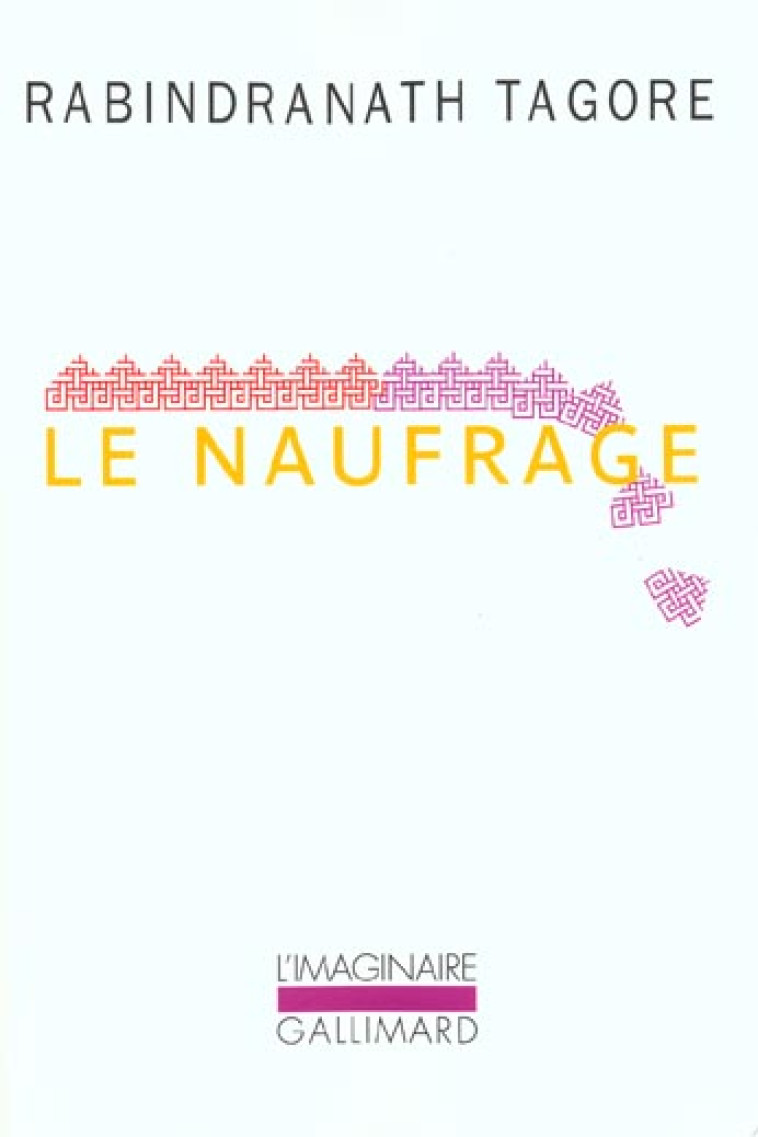 LE NAUFRAGE - TAGORE RABINDRANATH - GALLIMARD