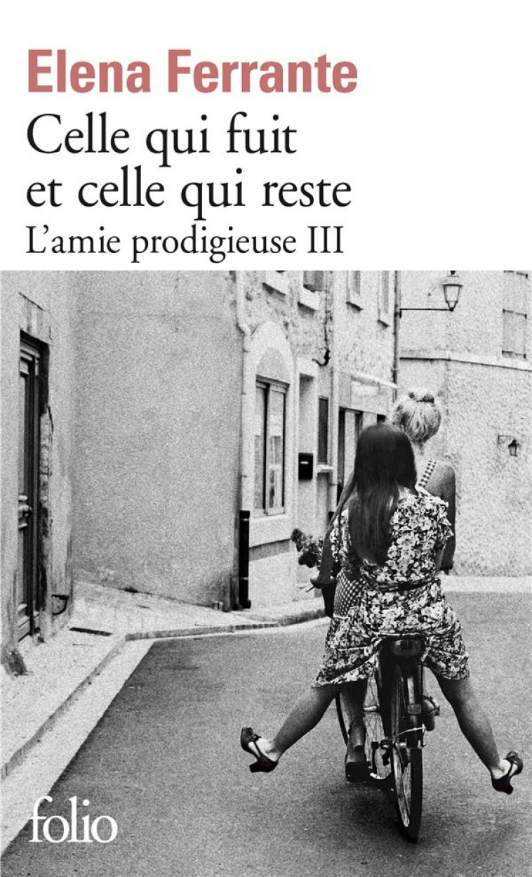 L'AMIE PRODIGIEUSE T.3  -  CELLE QUI FUIT ET CELLE QUI RESTE - FERRANTE ELENA - GALLIMARD