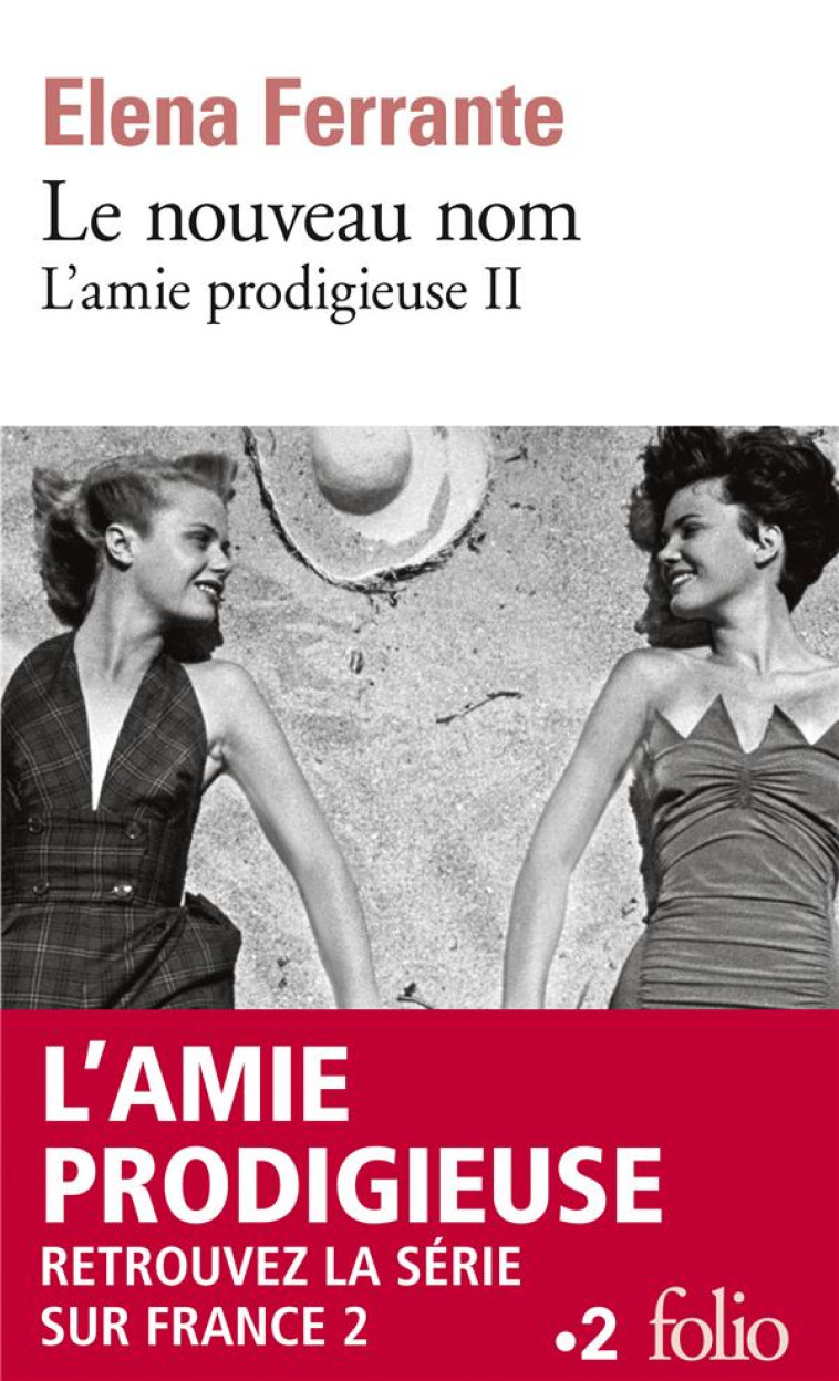 L'AMIE PRODIGIEUSE T.2  -  LE NOUVEAU NOM - FERRANTE ELENA - Gallimard