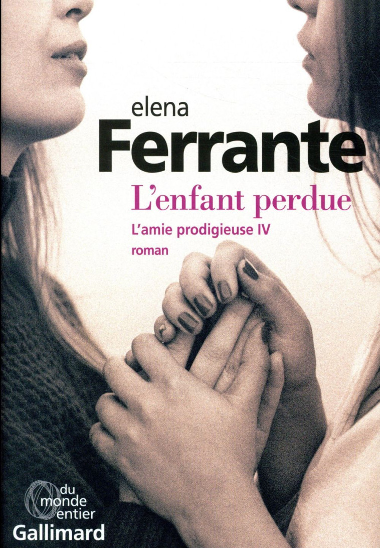 L'AMIE PRODIGIEUSE T.4  -  L'ENFANT PERDUE - FERRANTE ELENA - GALLIMARD