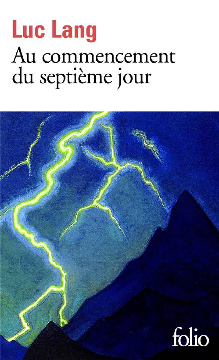 AU COMMENCEMENT DU SEPTIEME JOUR - LANG LUC - GALLIMARD