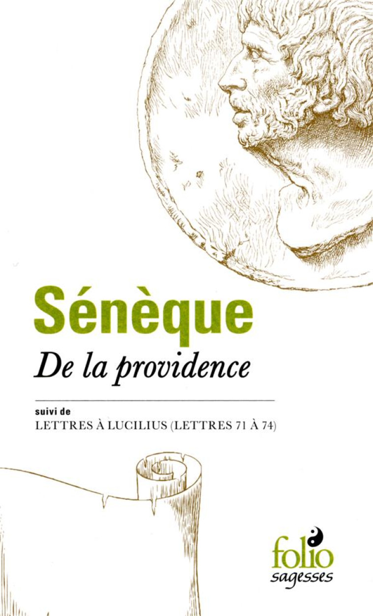 DE LA PROVIDENCE  -  LETTRES A LUCILIUS (LETTRES 71 A 74) - SENEQUE - Gallimard