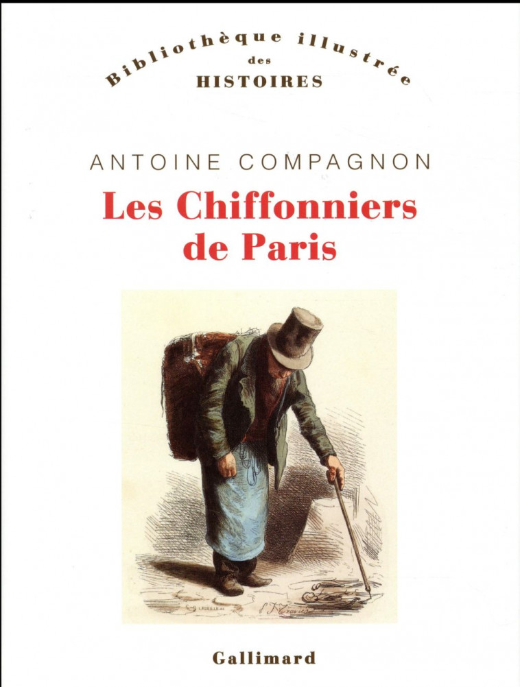 LES CHIFFONNIERS DE PARIS - COMPAGNON ANTOINE - GALLIMARD