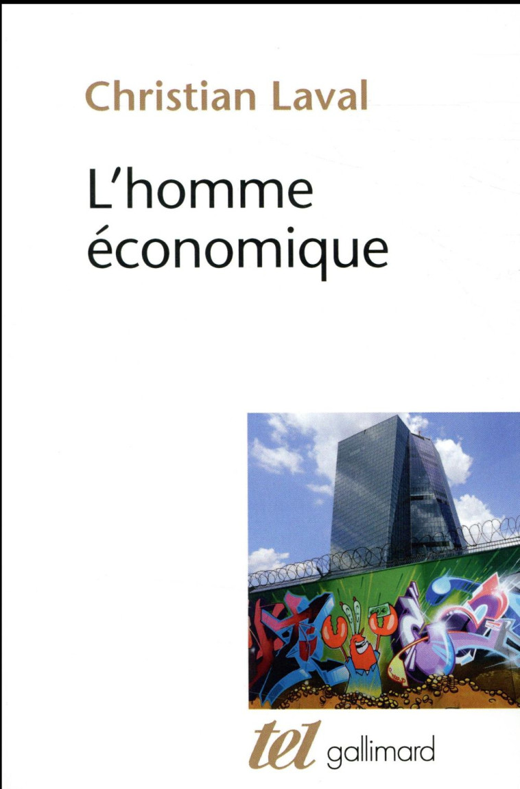 L'HOMME ECONOMIQUE  -  ESSAI SUR LES RACINES DU NEOLIBERALISME - LAVAL CHRISTIAN - GALLIMARD