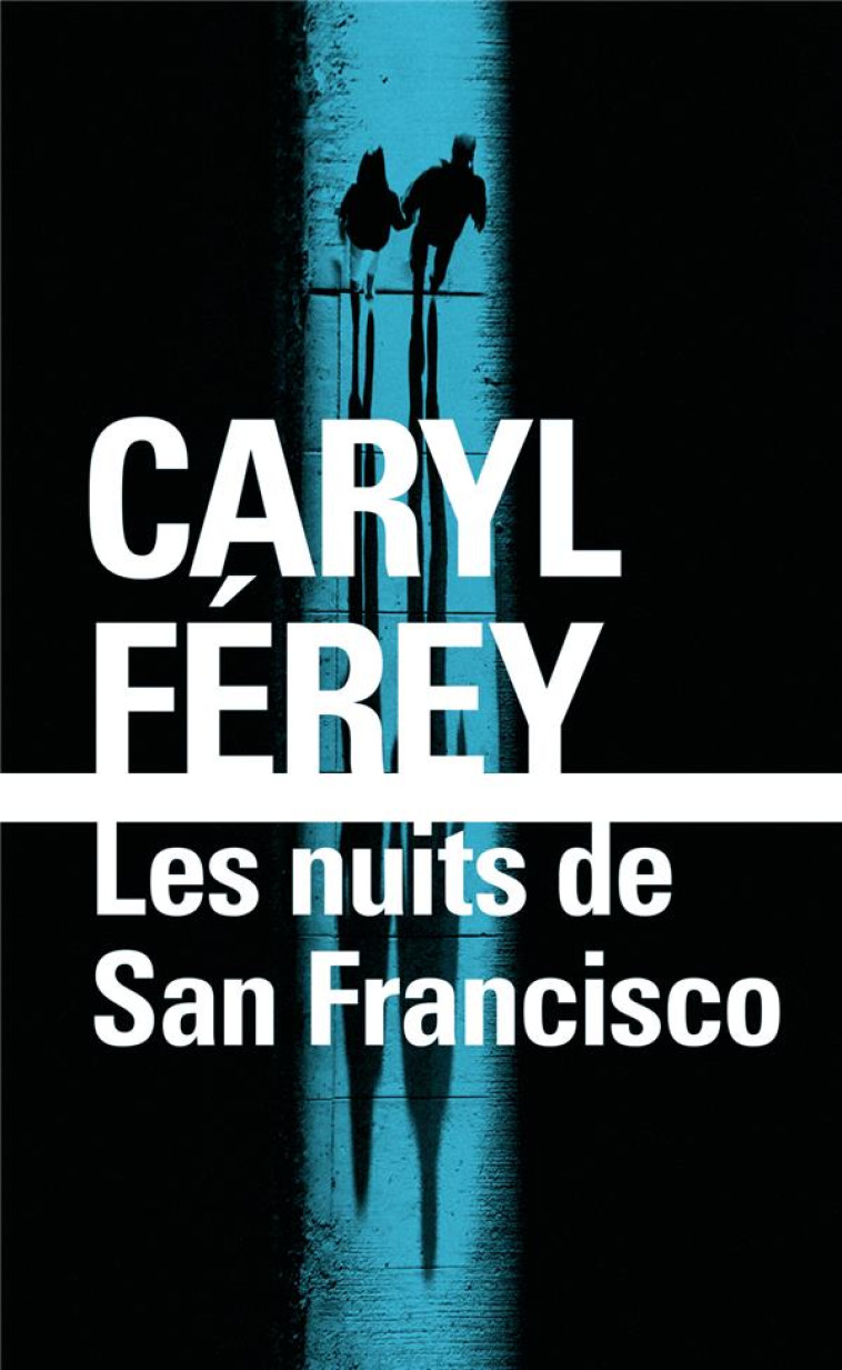 LES NUITS DE SAN FRANCISCO - FEREY CARYL - GALLIMARD