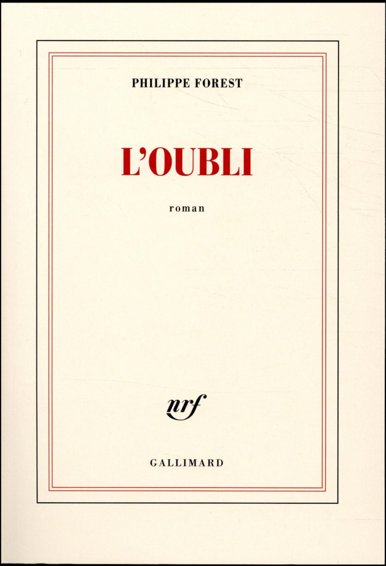 L'OUBLI - FOREST PHILIPPE - GALLIMARD