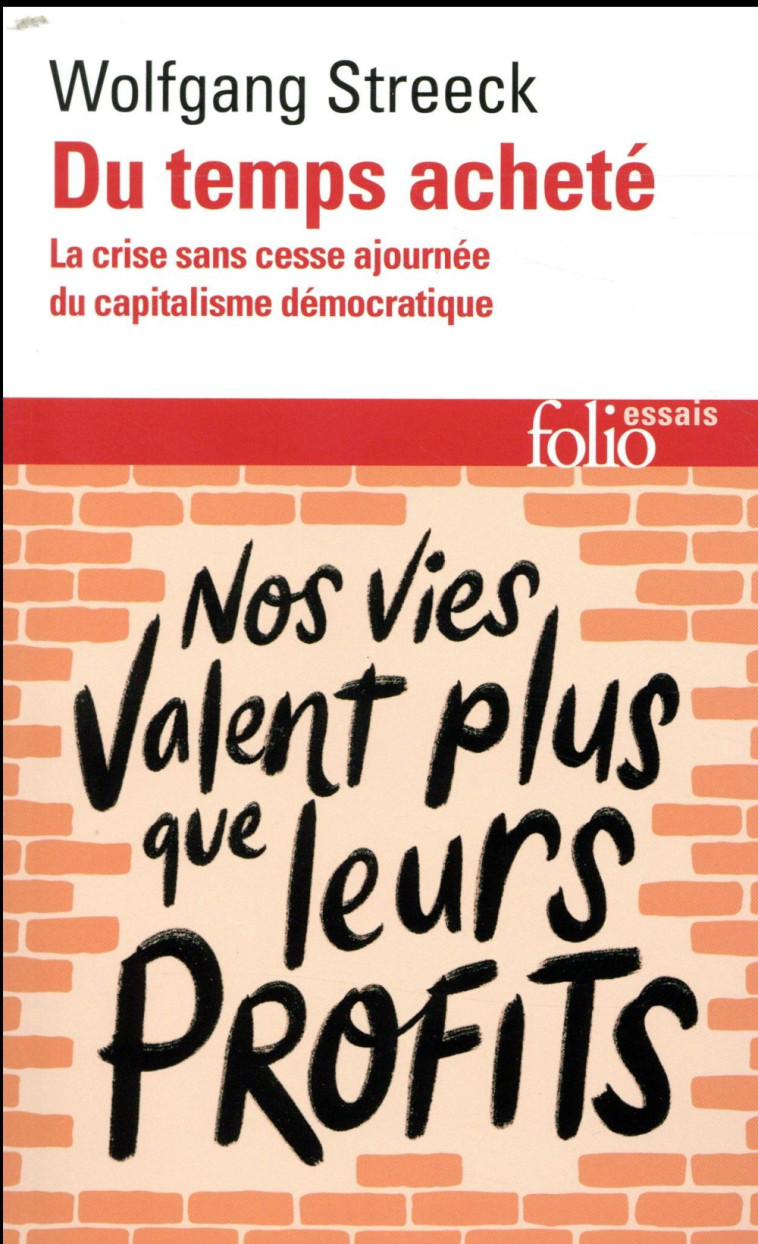 DU TEMPS ACHETE  -  LA CRISE SANS CESSE AJOURNEE DU CAPITALISME DEMOCRATIQUE - STREECK WOLFGANG - GALLIMARD