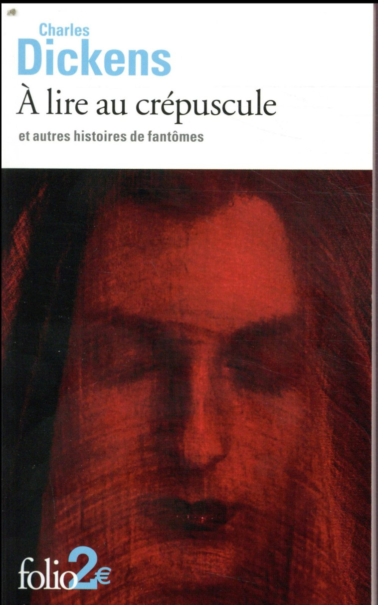 A LIRE AU CREPUSCULE ET AUTRES HISTOIRES DE FANTOMES - DICKENS CHARLES - GALLIMARD