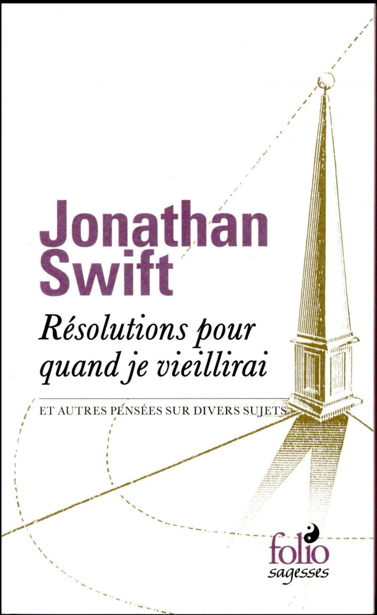 RESOLUTIONS POUR QUAND JE VIEILLIRAI ET AUTRES PENSEES SUR DIVERS SUJETS - SWIFT JONATHAN - GALLIMARD