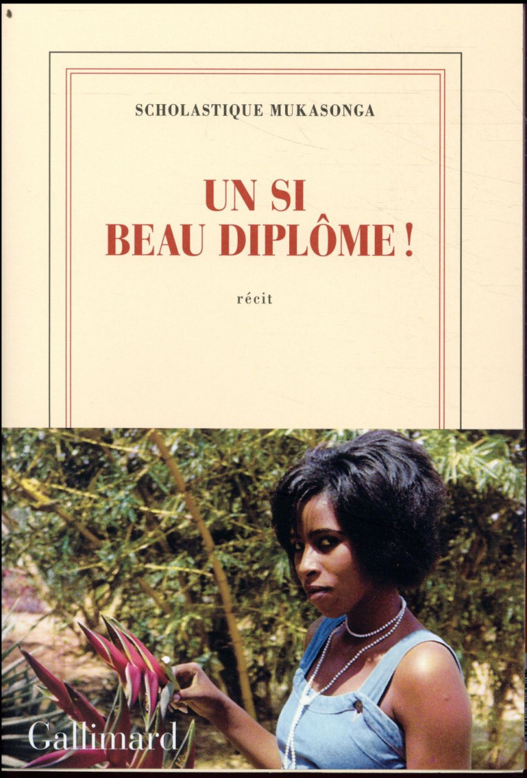 UN SI BEAU DIPLOME ! - MUKASONGA S. - GALLIMARD