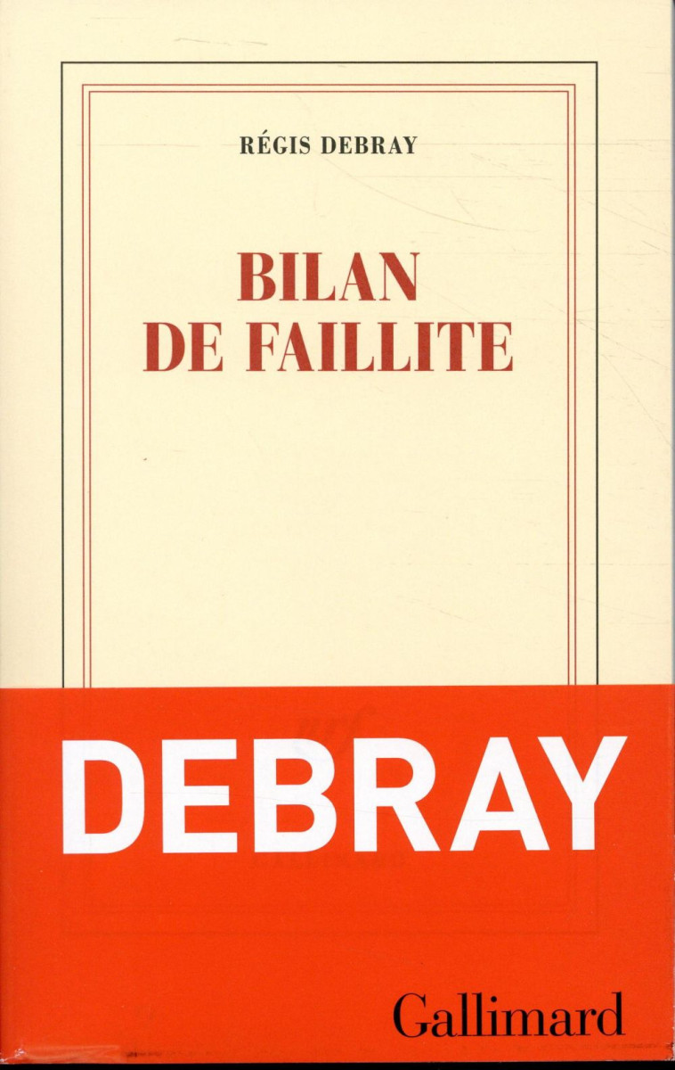 BILAN DE FAILLITE - DEBRAY REGIS - GALLIMARD