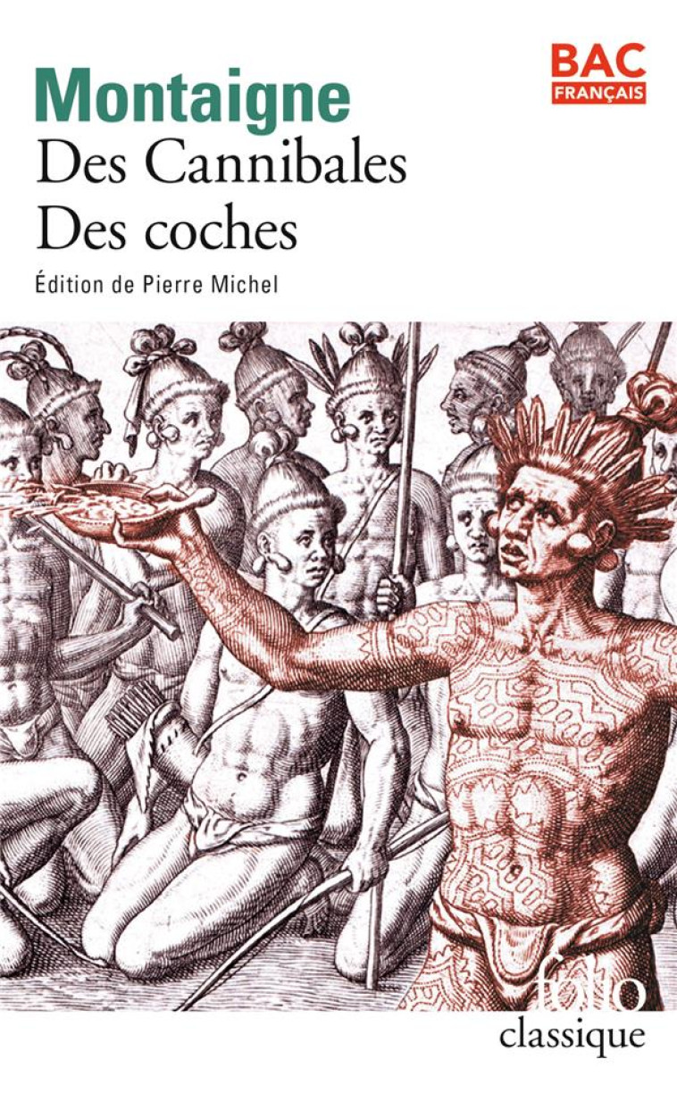 DES CANNIBALES  -  DES COCHES - MONTAIGNE MICHEL DE - GALLIMARD