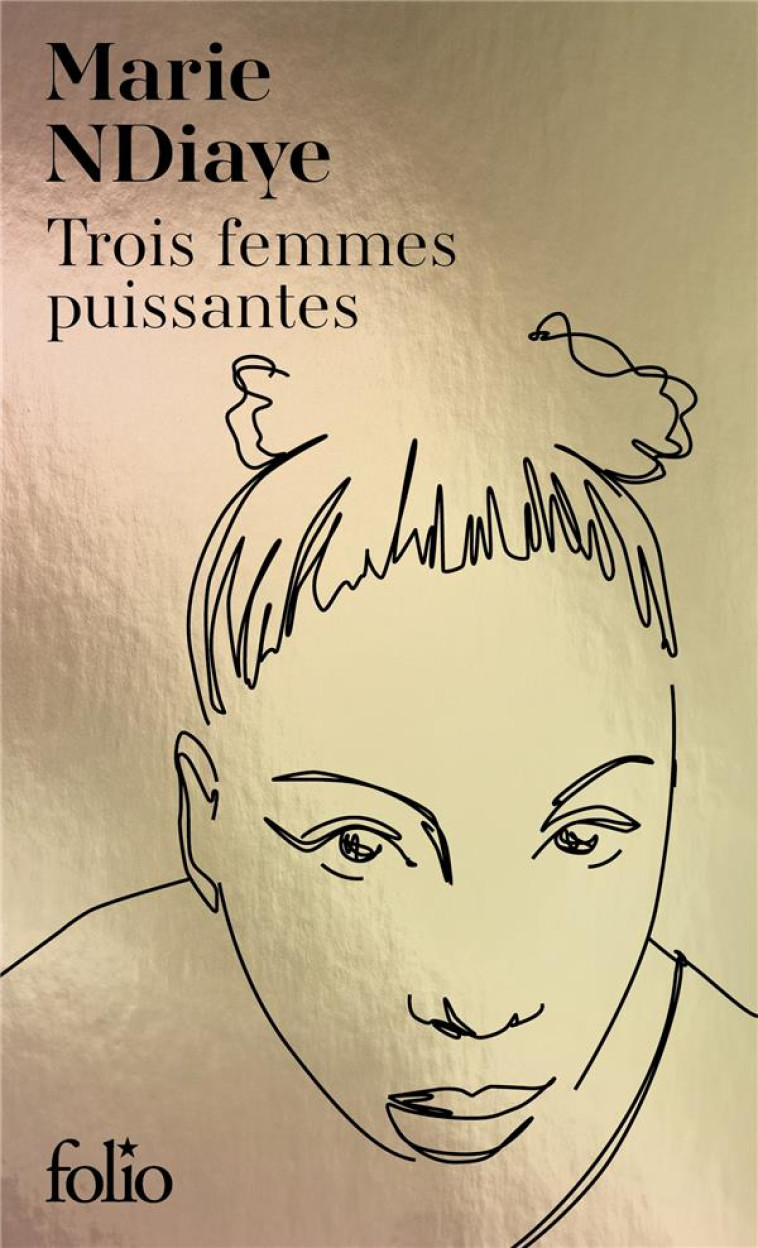 TROIS FEMMES PUISSANTES - NDIAYE MARIE - GALLIMARD