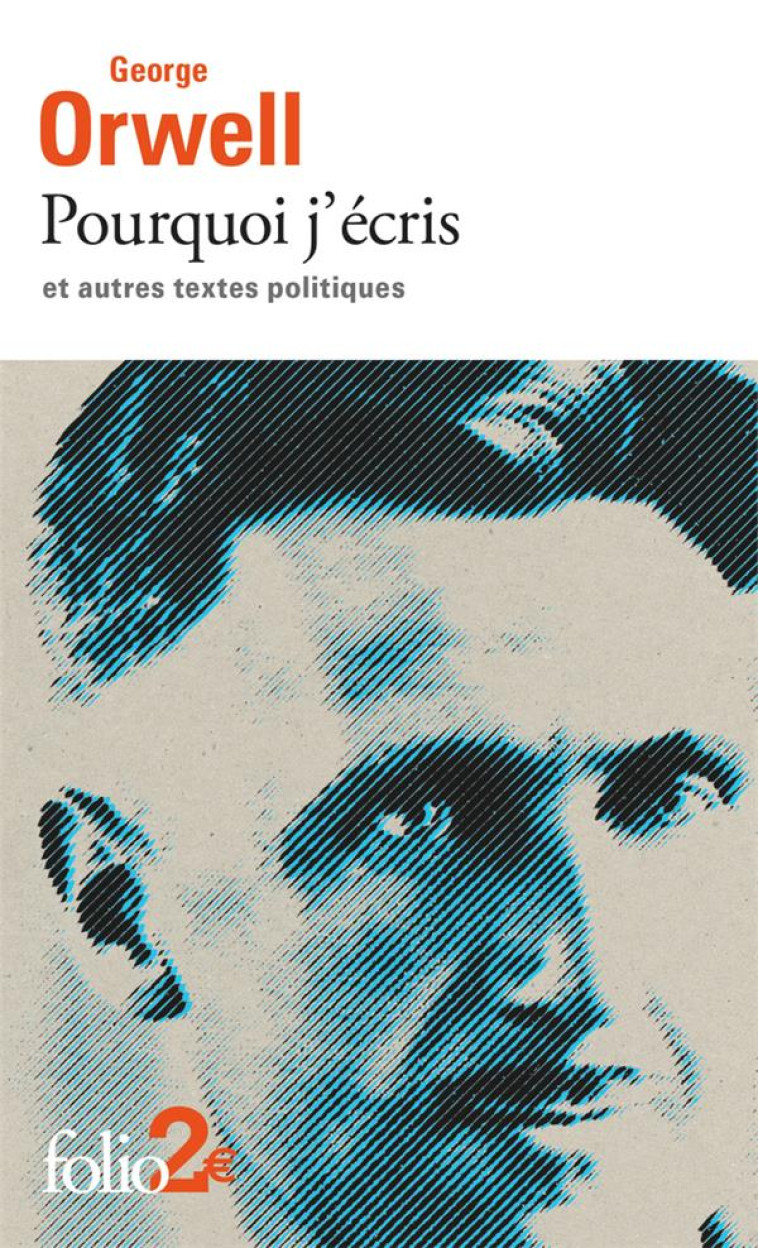 POURQUOI J'ECRIS ET AUTRES TEXTES POLITIQUES - ORWELL GEORGE - GALLIMARD