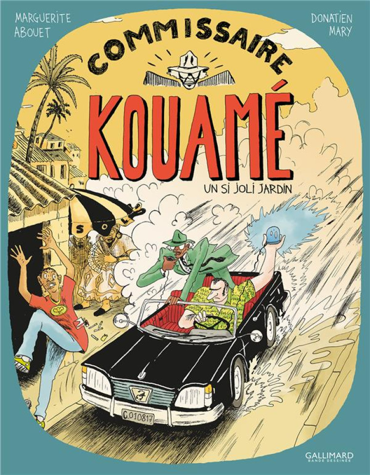 COMMISSAIRE KOUAME T.1  -  UN SI JOLI JARDIN - ABOUET/MARY - Gallimard