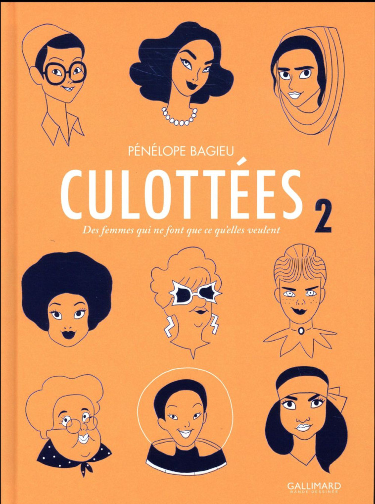 CULOTTEES  -  DES FEMMES QUI NE FONT QUE CE QU'ELLES VEULENT T.2 - BAGIEU PENELOPE - Gallimard