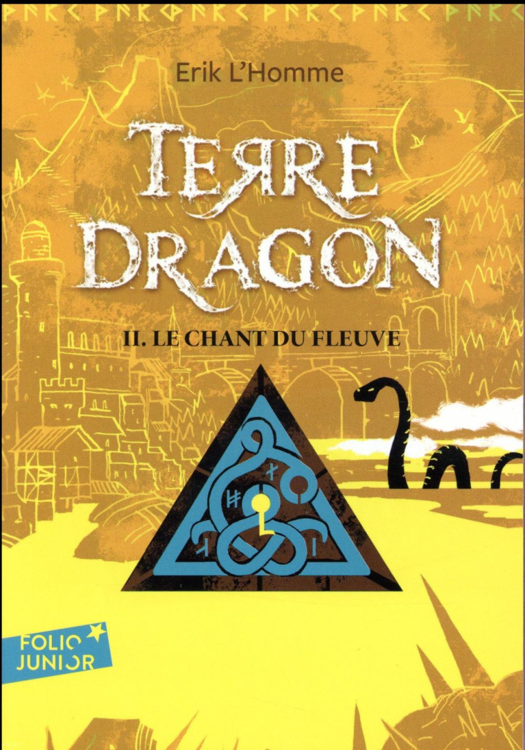 TERRE-DRAGON T.2  -  LE CHANT DU FLEUVE - L'HOMME ERIK - Gallimard-Jeunesse