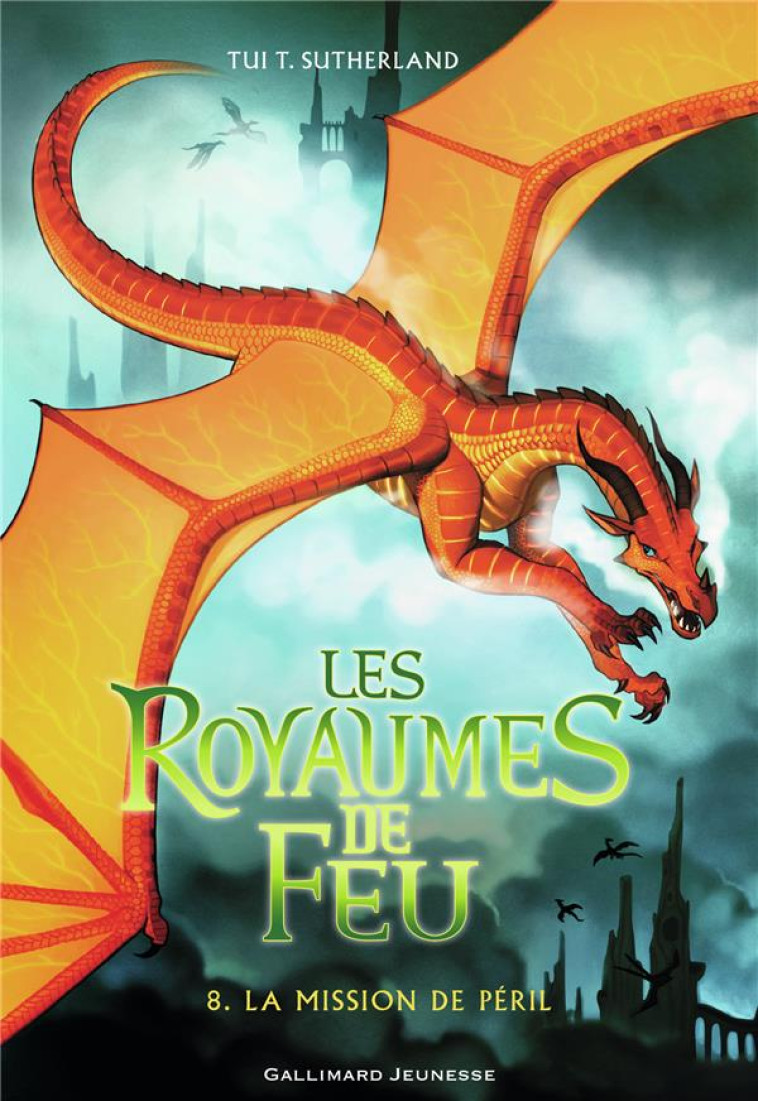 LES ROYAUMES DE FEU T.8  -  LA MISSION DE PERIL - SUTHERLAND TUI T. - GALLIMARD