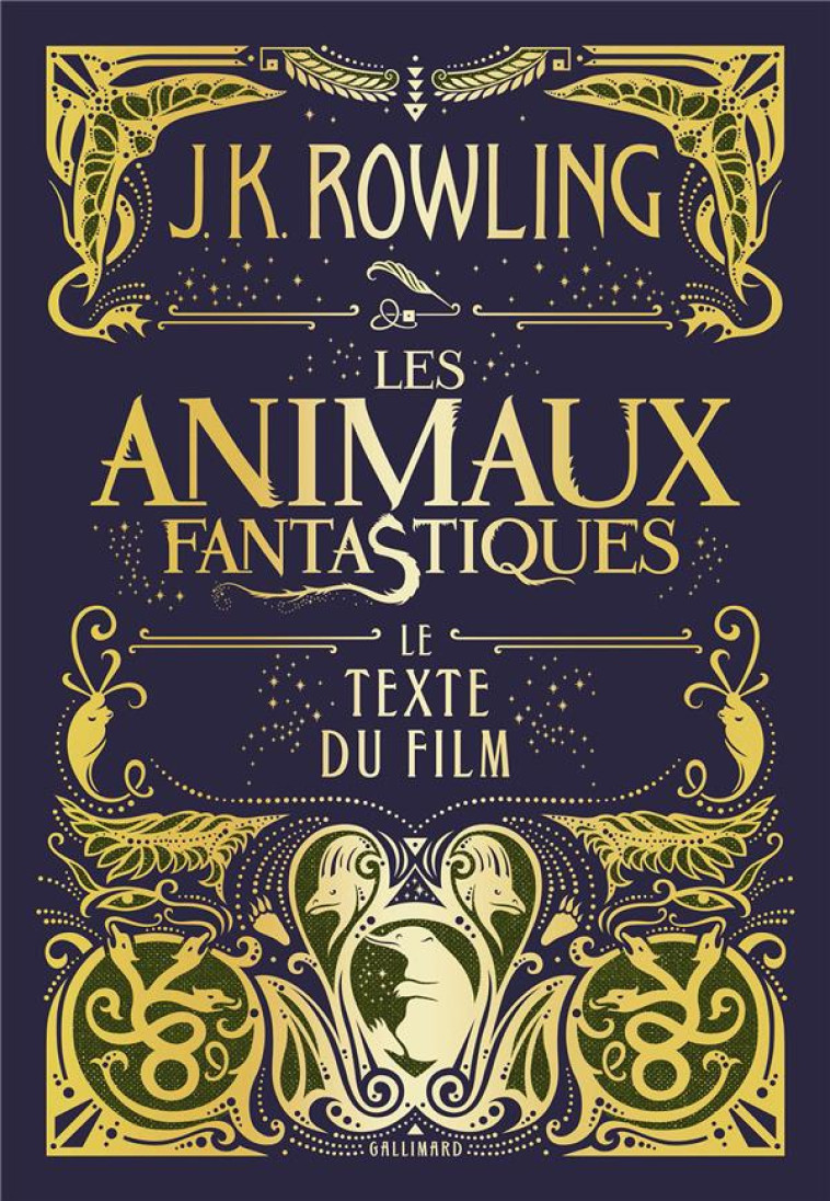 LES ANIMAUX FANTASTIQUES  -  LE TEXTE DU FILM - ROWLING J.K. - Gallimard-Jeunesse