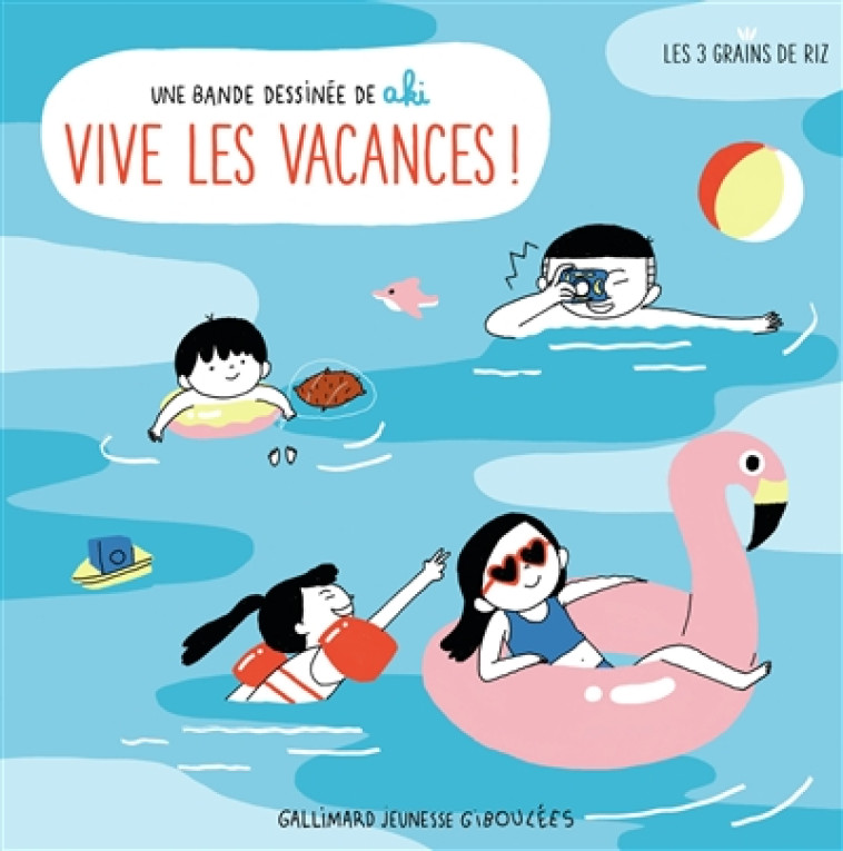 VIVE LES VACANCES ! - AKI - GALLIMARD