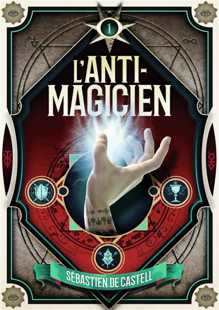 L'ANTI-MAGICIEN T.1 - CASTELL SEBASTIEN DE - GALLIMARD