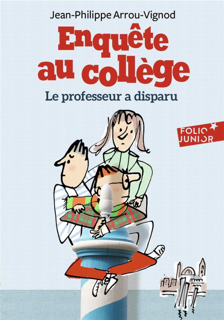 ENQUETE AU COLLEGE T.1  -  LE PROFESSEUR A DISPARU - ARROU-VIGNOD/BLOCH - Gallimard-Jeunesse