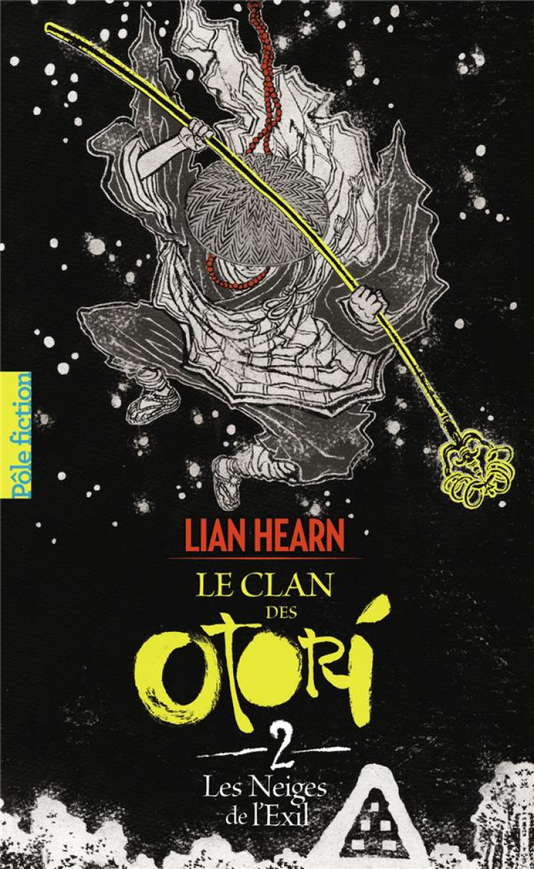 LE CLAN DES OTORI T.2  -  LES NEIGES DE L'EXIL - HEARN LIAN - Gallimard-Jeunesse