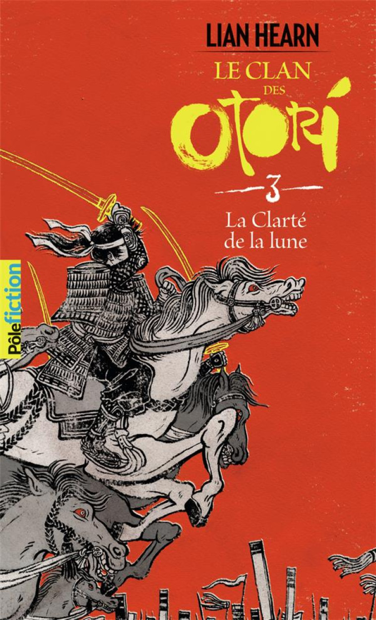 LE CLAN DES OTORI T.3  -  LA CLARTE DE LA LUNE - HEARN LIAN - Gallimard-Jeunesse