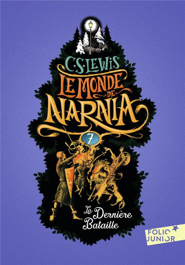 LE MONDE DE NARNIA T.7  -  LA DERNIERE BATAILLE - LEWIS/BAYNES - Gallimard-Jeunesse