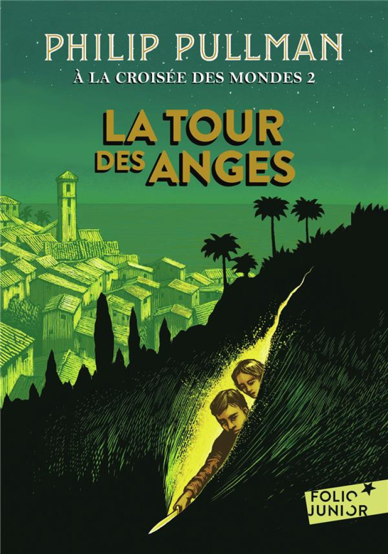 A LA CROISEE DES MONDES T.2  -  LA TOUR DES ANGES - PULLMAN PHILIP - Gallimard-Jeunesse