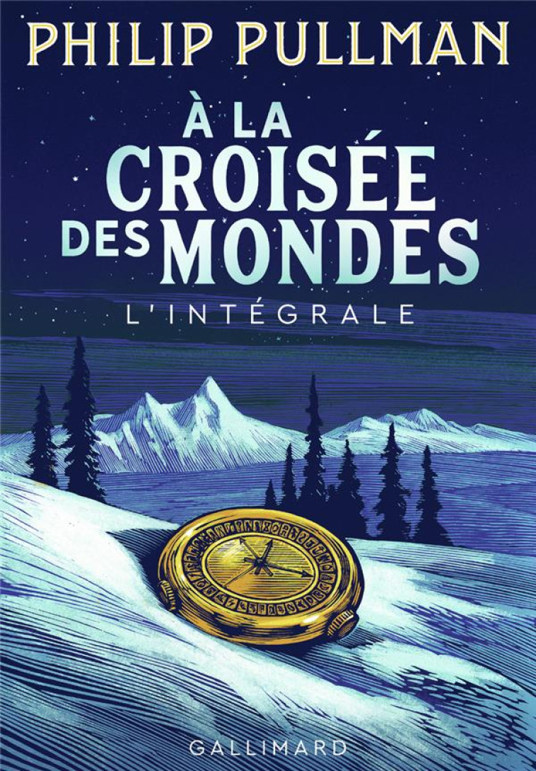 A LA CROISEE DES MONDES  -  INTEGRALE T.1 A T.3 - PULLMAN PHILIP - Gallimard-Jeunesse