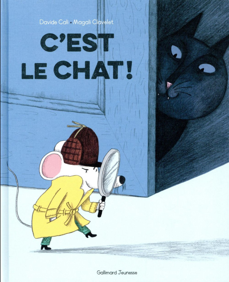 C'EST LE CHAT ! - CALI/CLAVELET - GALLIMARD