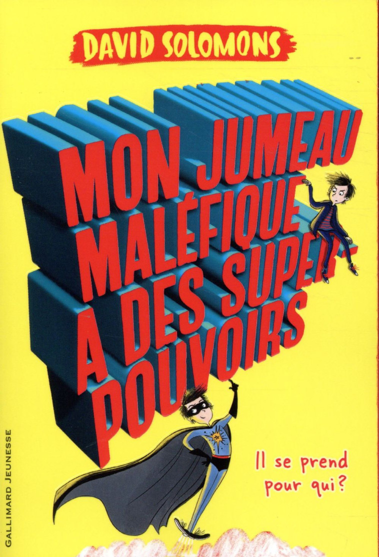 MON JUMEAU MALEFIQUE A DES SUPER-POUVOIRS - SOLOMONS/ANDERSON - GALLIMARD