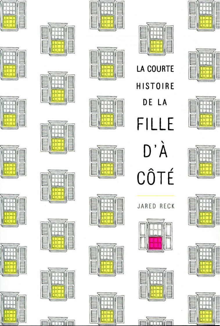 LA COURTE HISTOIRE DE LA FILLE D'A COTE - RECK JARED - GALLIMARD