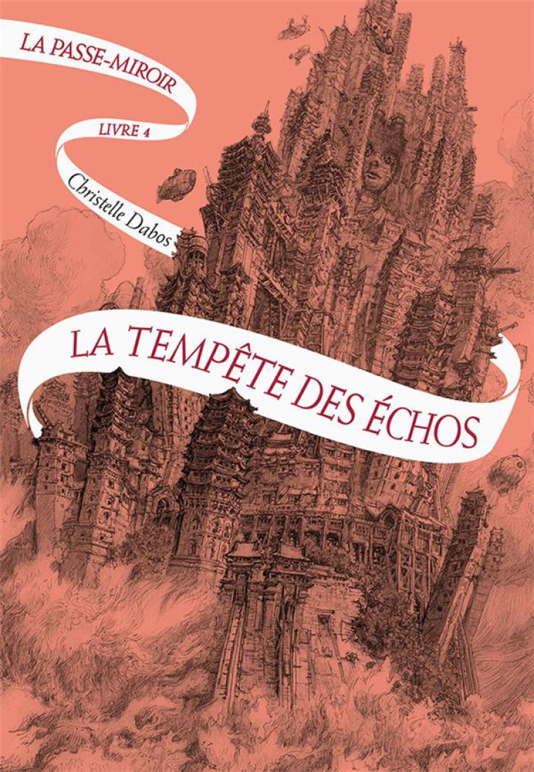 LA PASSE-MIROIR T.4  -  LA TEMPETE DES ECHOS - DABOS CHRISTELLE - GALLIMARD