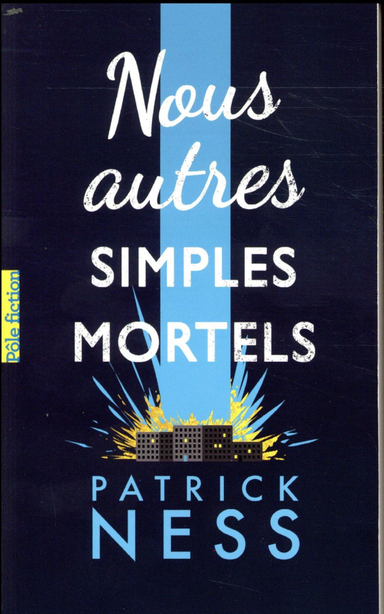 NOUS AUTRES SIMPLES MORTELS - NESS PATRICK - GALLIMARD