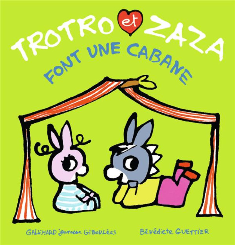 TROTRO ET ZAZA FONT UNE CABANE - GUETTIER BENEDICTE - GALLIMARD