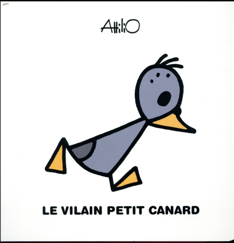 LE VILAIN PETIT CANARD - ATTILIO ATTILIO - GALLIMARD