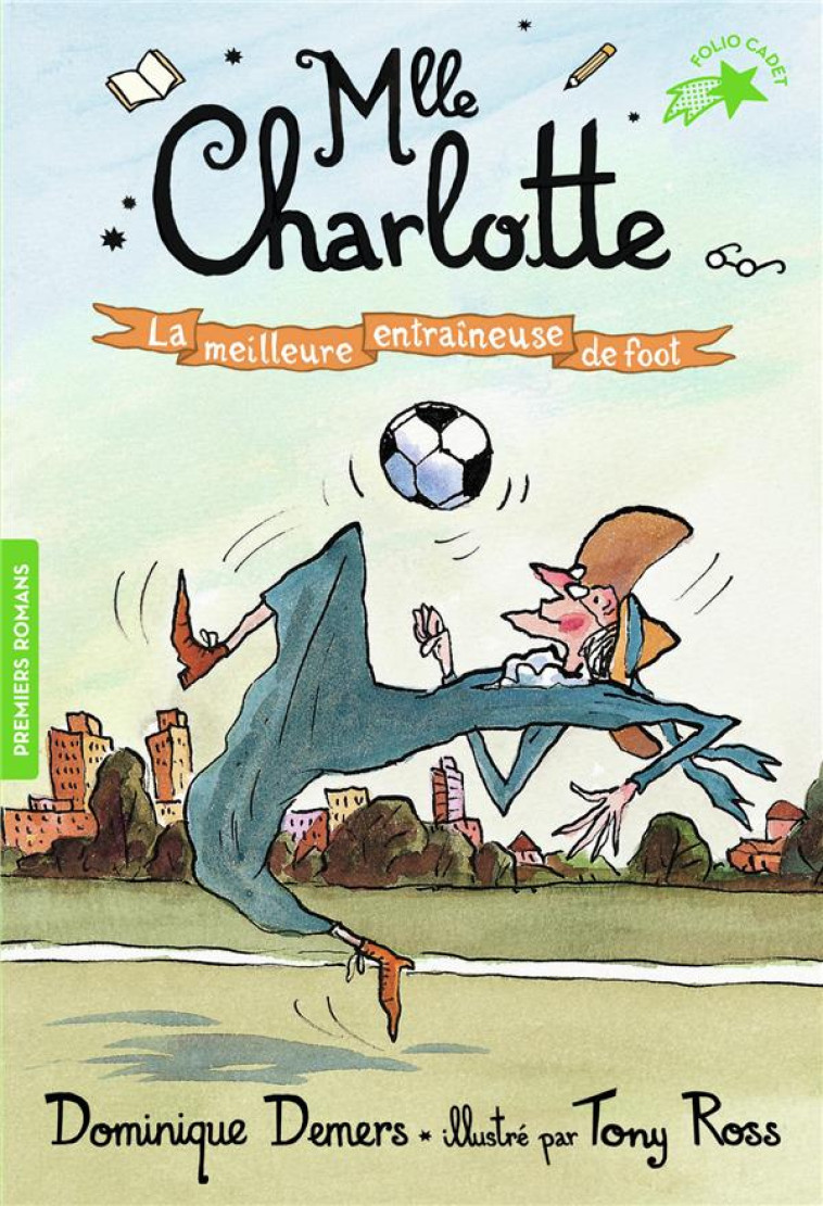 MLLE CHARLOTTE T.6  -  LA MEILLEURE ENTRAINEUSE DE FOOT - DEMERS/ROSS - GALLIMARD