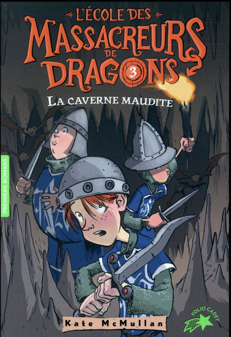 L'ECOLE DES MASSACREURS DE DRAGONS T.3  -  LA CAVERNE MAUDITE - MCMULLAN/BASSO - GALLIMARD