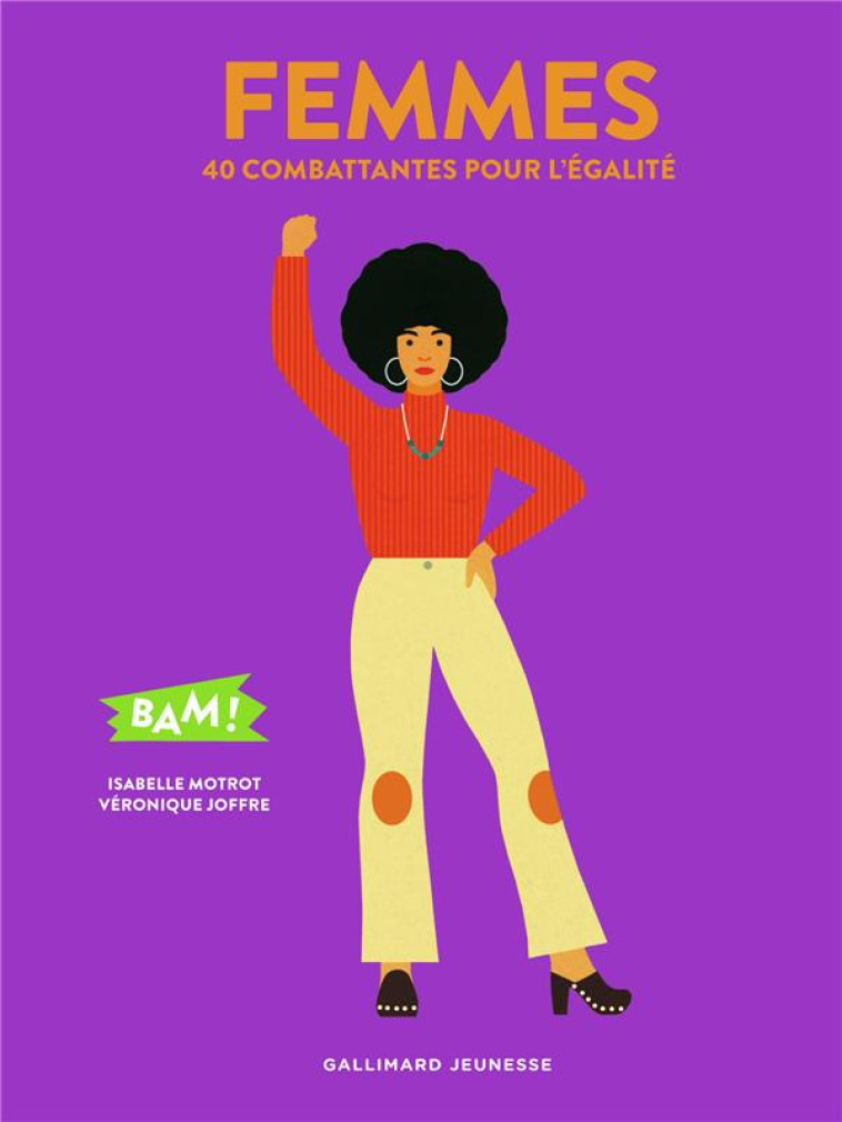 FEMMES  -  40 COMBATTANTES POUR L'EGALITE - MOTROT/JOFFRE - GALLIMARD