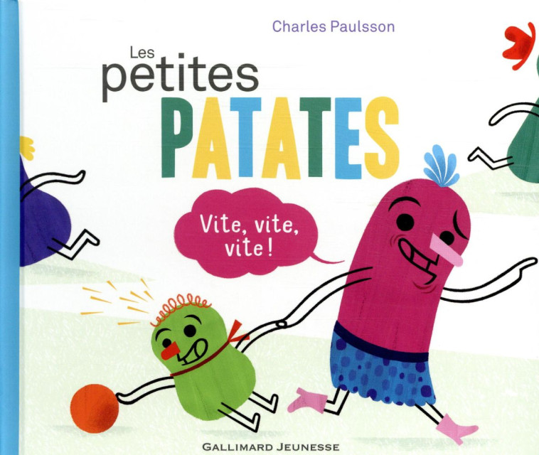 LES PETITES PATATES T.2  -  VITE, VITE, VITE ! - PAULSSON CHARLES - GALLIMARD