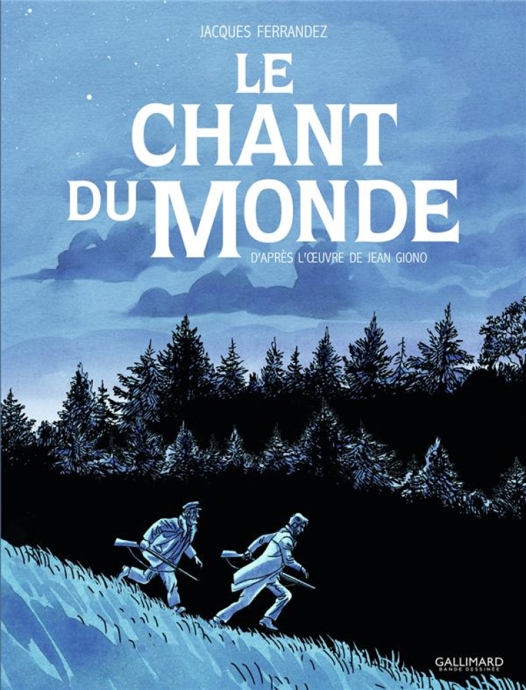 LE CHANT DU MONDE - GIONO/FERRANDEZ - GALLIMARD