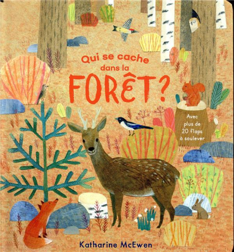 QUI SE CACHE DANS LA FORET ? - MCEWEN KATHERINE - GALLIMARD