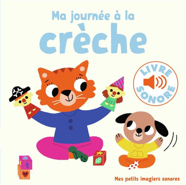 MA JOURNEE A LA CRECHE - BILLET MARION - GALLIMARD