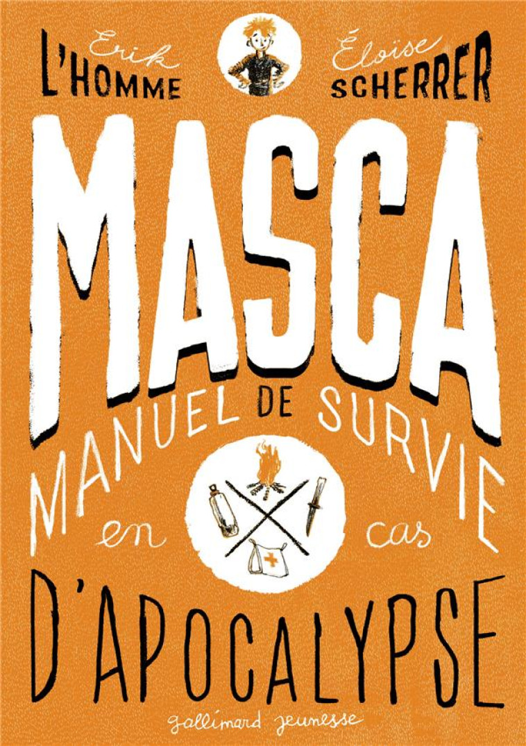 MASCA  -   MANUEL DE SURVIE EN CAS D'APOCALYPSE - L'HOMME/SCHERRER - GALLIMARD