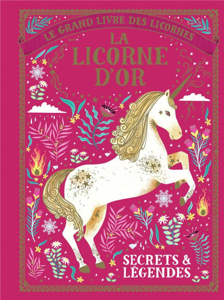 LE GRAND LIVRE DES LICORNES  -  LA LICORNE D'OR  -  SECRETS ET LEGENDES - PHIPPS - GALLIMARD