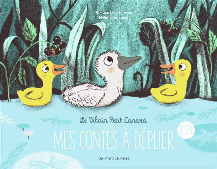 MES CONTES A DEPLIER  -  LE VILAIN PETIT CANARD - LECHERMEIER/RIGAUDIE - GALLIMARD