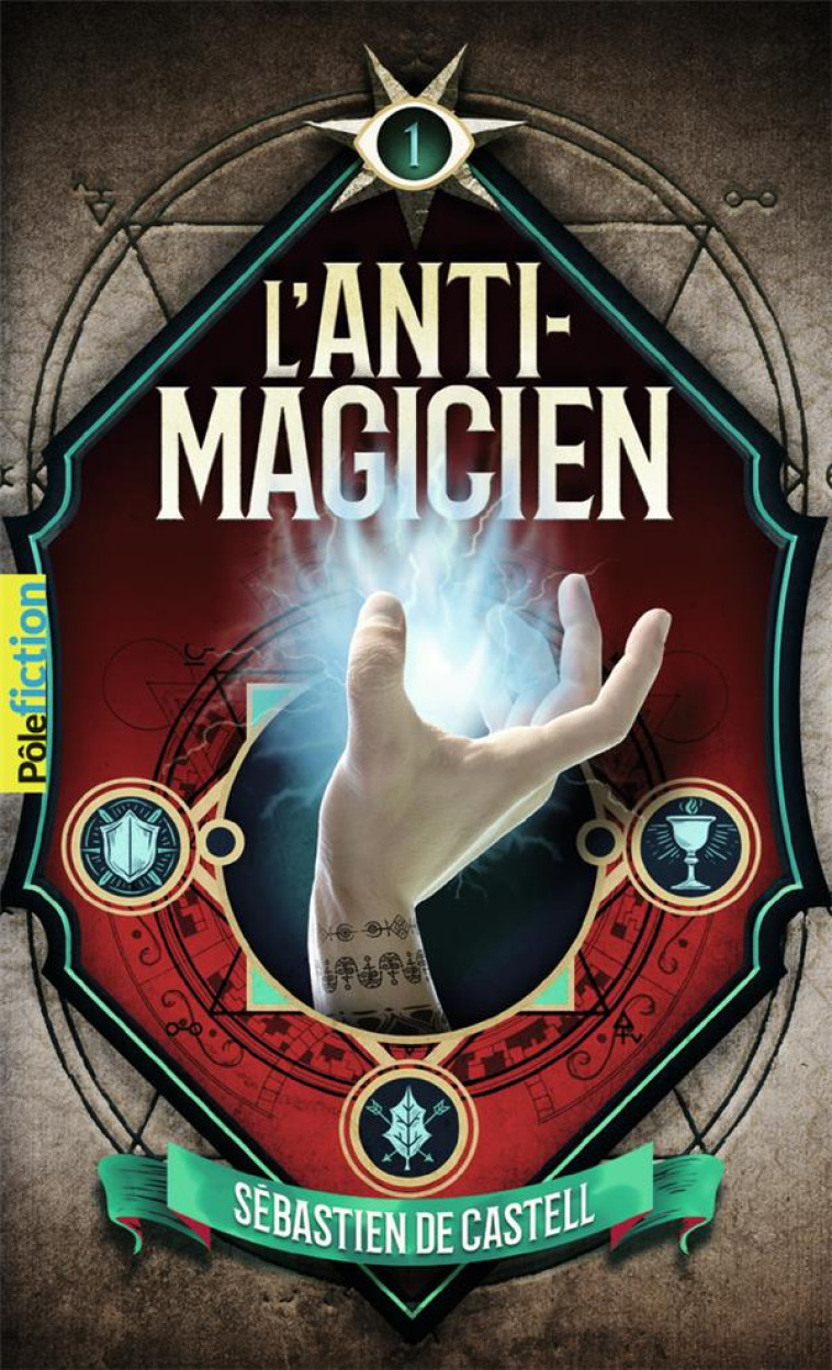 L'ANTI-MAGICIEN T.1 - CASTELL SEBASTIEN DE - GALLIMARD