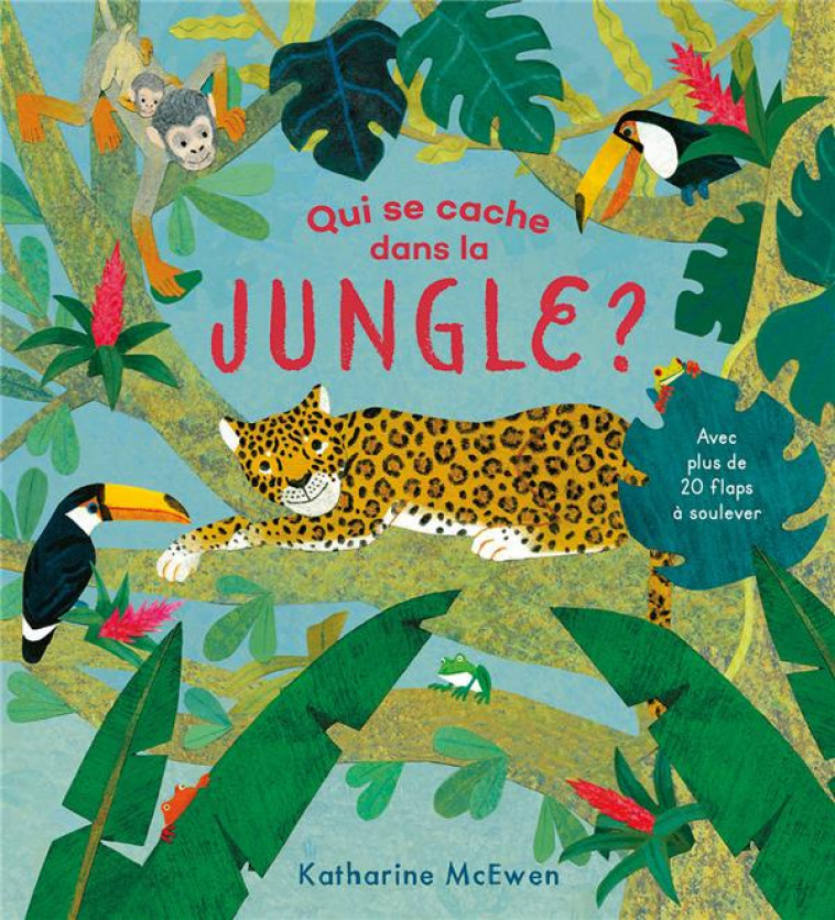 QUI SE CACHE DANS LA JUNGLE ? - MCEWEN KATHERINE - GALLIMARD